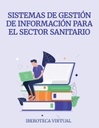 SISTEMAS DE GESTIÓN DE INFORMACIÓN PARA EL SECTOR SANITARIO