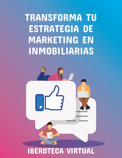 TRANSFORMA TU ESTRATEGIA DE MARKETING EN INMOBILIARIAS