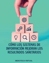 CÓMO LOS SISTEMAS DE INFORMACIÓN MEJORAN LOS RESULTADOS SANITARIOS