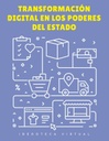 TRANSFORMACIÓN DIGITAL EN LOS PODERES DEL ESTADO