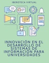 INNOVACIÓN EN EL DESARROLLO DE SISTEMAS DE INFORMACIÓN PARA UNIVERSIDADES