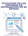 EVOLUCIÓN DE LOS SISTEMAS DE INFORMACIÓN EN EL ESTADO