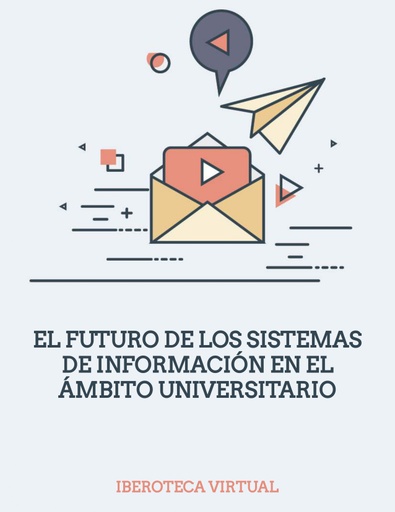 EL FUTURO DE LOS SISTEMAS DE INFORMACIÓN EN EL ÁMBITO UNIVERSITARIO