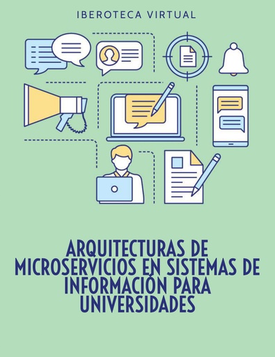 ARQUITECTURAS DE MICROSERVICIOS EN SISTEMAS DE INFORMACIÓN PARA UNIVERSIDADES