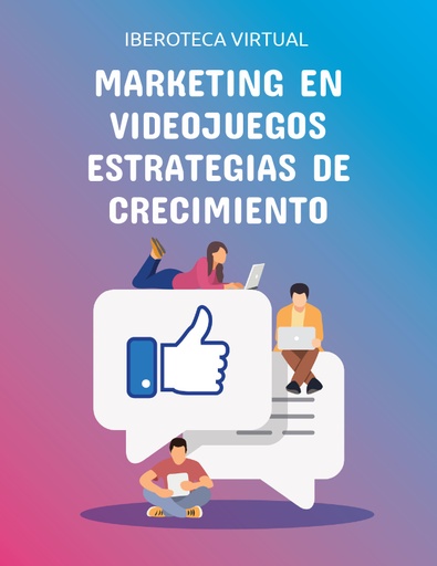 MARKETING EN VIDEOJUEGOS ESTRATEGIAS DE CRECIMIENTO