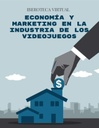 ECONOMÍA Y MARKETING EN LA INDUSTRIA DE LOS VIDEOJUEGOS