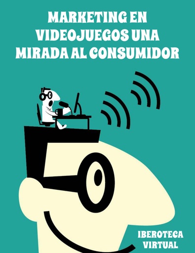 MARKETING EN VIDEOJUEGOS UNA MIRADA AL CONSUMIDOR