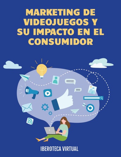 MARKETING DE VIDEOJUEGOS Y SU IMPACTO EN EL CONSUMIDOR