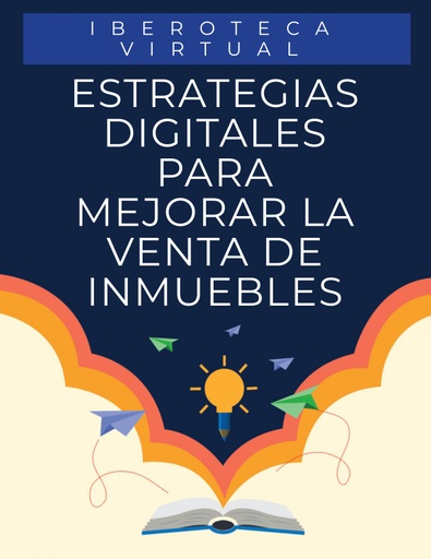 ESTRATEGIAS DIGITALES PARA MEJORAR LA VENTA DE INMUEBLES