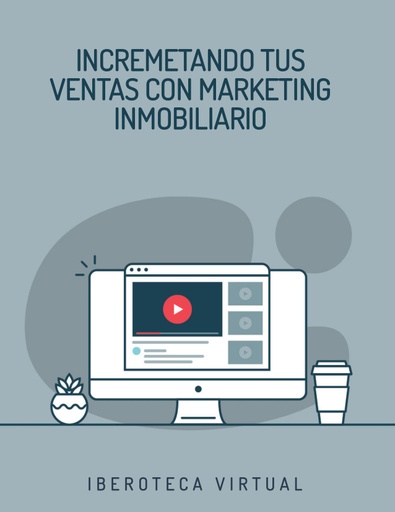 INCREMETANDO TUS VENTAS CON MARKETING INMOBILIARIO