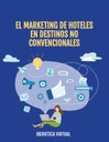 EL MARKETING DE HOTELES EN DESTINOS NO CONVENCIONALES