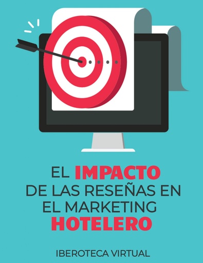 EL IMPACTO DE LAS RESEÑAS EN EL MARKETING HOTELERO