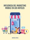 INFLUENCIA DEL MARKETING MOBILE EN LOS HOTELES