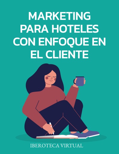 MARKETING PARA HOTELES CON ENFOQUE EN EL CLIENTE