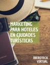 MARKETING PARA HOTELES EN CIUDADES TURÍSTICAS