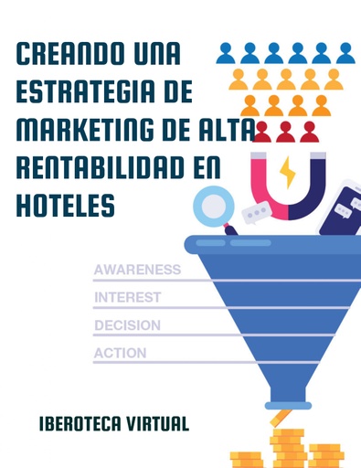 CREANDO UNA ESTRATEGIA DE MARKETING DE ALTA RENTABILIDAD EN HOTELES