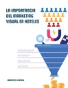LA IMPORTANCIA DEL MARKETING VISUAL EN HOTELES
