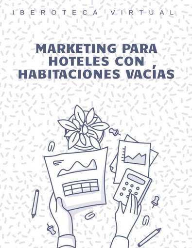 MARKETING PARA HOTELES CON HABITACIONES VACÍAS