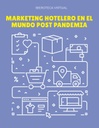 MARKETING HOTELERO EN EL MUNDO POST PANDEMIA