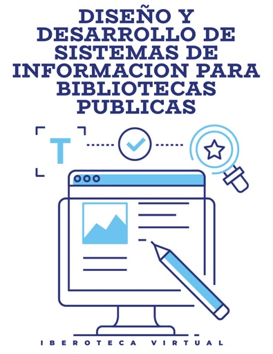 DISEÑO Y DESARROLLO DE SISTEMAS DE INFORMACION PARA BIBLIOTECAS PUBLICAS