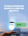 SISTEMAS DE INFORMACION BASADOS EN LA NUBE PARA BIBLIOTECAS