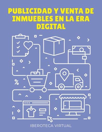 PUBLICIDAD Y VENTA DE INMUEBLES EN LA ERA DIGITAL