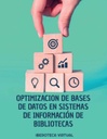 OPTIMIZACION DE BASES DE DATOS EN SISTEMAS DE INFORMACION DE BIBLIOTECAS