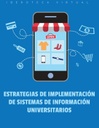 ESTRATEGIAS DE IMPLEMENTACIÓN DE SISTEMAS DE INFORMACIÓN UNIVERSITARIOS