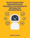 USO DE TECNOLOGÍAS EMERGENTES EN EL DESARROLLO DE SISTEMAS DE INFORMACIÓN UNIVERSITARIOS