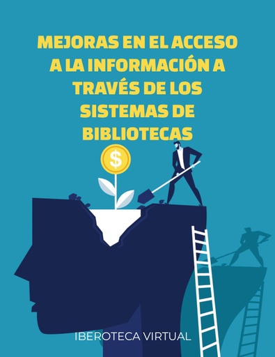 MEJORAS EN EL ACCESO A LA INFORMACION A TRAVES DE LOS SISTEMAS DE BIBLIOTECAS