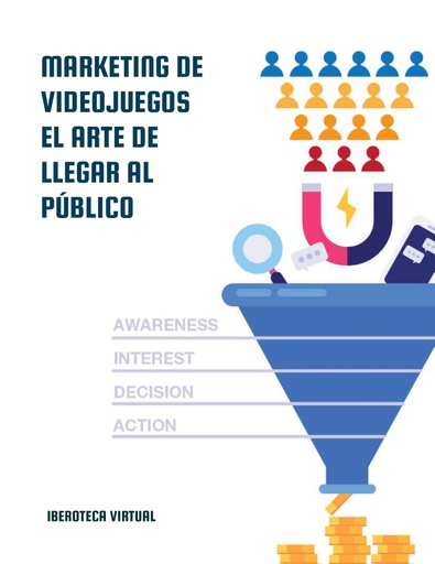 MARKETING DE VIDEOJUEGOS EL ARTE DE LLEGAR AL PÚBLICO
