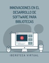 INNOVACIONES EN EL DESARROLLO DE SOFTWARE PARA BIBLIOTECAS