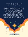DESARROLLO DE APLICACIONES PARA SISTEMAS DE INFORMACIÓN UNIVERSITARIOS