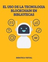 EL USO DE LA TECNOLOGIA BLOCKCHAIN EN BIBLIOTECAS