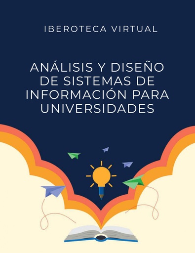 ANÁLISIS Y DISEÑO DE SISTEMAS DE INFORMACIÓN PARA UNIVERSIDADES