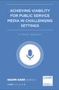 Achieving Viability for Public Service Media in Challenging Settings