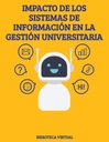 IMPACTO DE LOS SISTEMAS DE INFORMACIÓN EN LA GESTIÓN UNIVERSITARIA