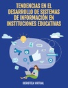 TENDENCIAS EN EL DESARROLLO DE SISTEMAS DE INFORMACIÓN EN INSTITUCIONES EDUCATIVAS