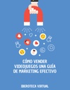 CÓMO VENDER VIDEOJUEGOS UNA GUÍA DE MARKETING EFECTIVO