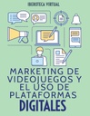MARKETING DE VIDEOJUEGOS Y EL USO DE PLATAFORMAS DIGITALES