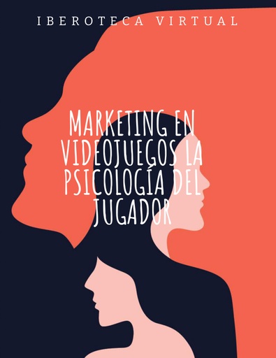 MARKETING EN VIDEOJUEGOS LA PSICOLOGÍA DEL JUGADOR
