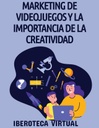 MARKETING DE VIDEOJUEGOS Y LA IMPORTANCIA DE LA CREATIVIDAD