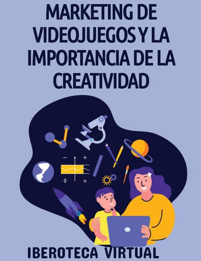 MARKETING DE VIDEOJUEGOS Y LA IMPORTANCIA DE LA CREATIVIDAD