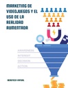 MARKETING DE VIDEOJUEGOS Y EL USO DE LA REALIDAD AUMENTADA