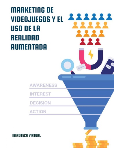 MARKETING DE VIDEOJUEGOS Y EL USO DE LA REALIDAD AUMENTADA