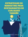 ESTRATEGIAS DE MARKETING PARA RESTAURANTES DE CUALQUIER TAMAÑO