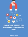 CÓMO ATRAER TURISTAS A TU RESTAURANTE CON MARKETING LOCAL