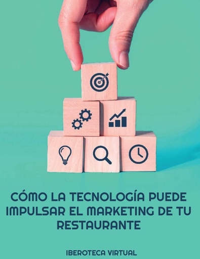CÓMO LA TECNOLOGÍA PUEDE IMPULSAR EL MARKETING DE TU RESTAURANTE