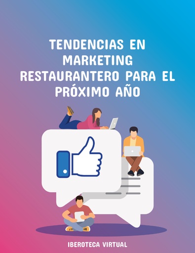 TENDENCIAS EN MARKETING RESTAURANTERO PARA EL PRÓXIMO AÑO