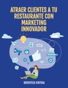 ATRAER CLIENTES A TU RESTAURANTE CON MARKETING INNOVADOR